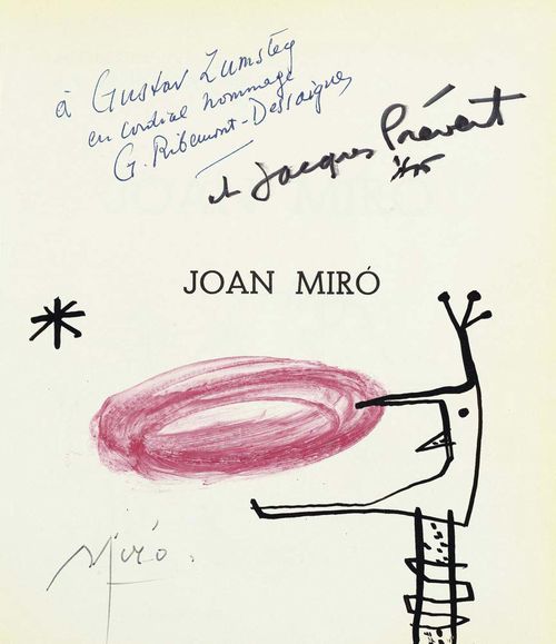 MIRÓ - PRÉVERT, JACQUES and G. RIBÉMONT-DESSAIGNES. Joan Mirò. Paris, Maeght, 1956. Gr.8°. 219 p. with 8, of which 3 double page size original -colour lithographs (inc. jacket and title page) and 1 signed colour original. Pen and brush ink drawing by Joan Miró, with dedication by the authors to Gustav Zumsteg on half title, original brochure. Literature: Mourlot 163-170.