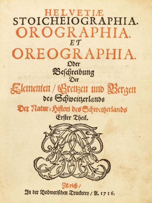 - Scheuchzer, Johann Jakob. Helvetiae Stoicheiographia. Orographia et Oreographia. Oder Beschreibung Der Elementen, Grenzen und Bergen des Schweitzerlands Der Natur-Histori des Schweitzerlands. 3 Tle. in 1 Bd. Zürich, Bodmer, 1716-1718. 4°. Gest. Frontisp., Haupttitel in Rot u. Schwarz, [2] Bl., 268 S., [2] Bl. Register, [8] Bl., 480 S., [4] Bl. Register, [9] Bl., 336 S. Mit 32 teilw. mehrfach gefalt. gest. Taf. Neues Kart. mit Pergamentpapier-Überzug.
